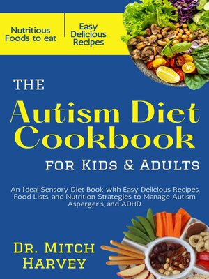 cover image of The Autism Diet Cookbook for Kids & Adults